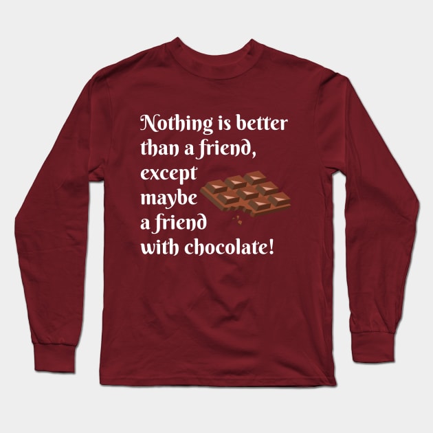 Friend With Chocolate (White Text) Long Sleeve T-Shirt by KellyCreates